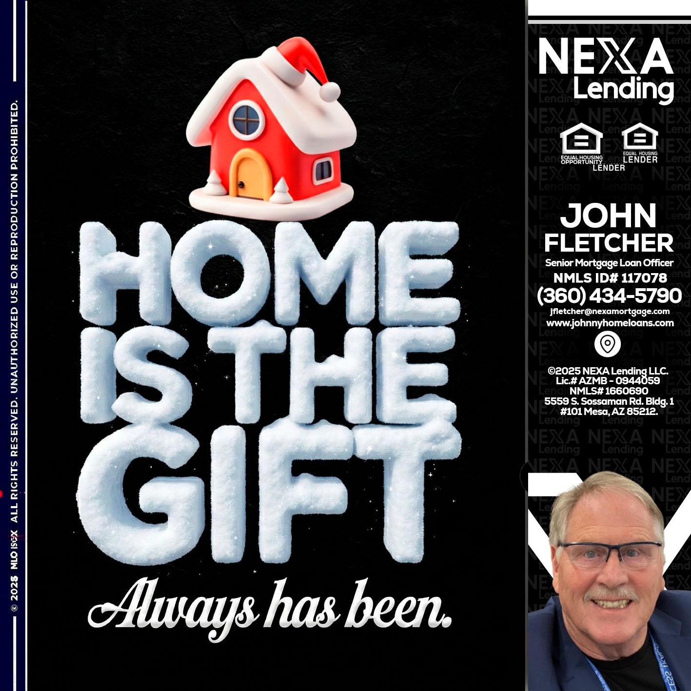 home is the gift - John Fletcher -Senior Mortgage Loan Officer