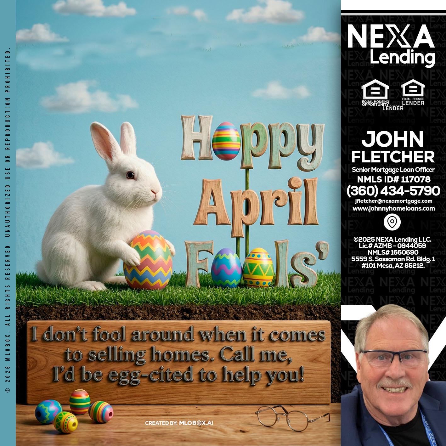 happy april fools - John Fletcher -Senior Mortgage Loan Officer